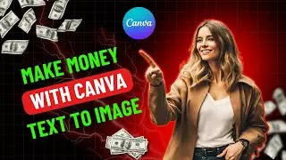 Make money Online with Canva Ai Image Generator 2024 (For Beginners)
