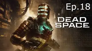 Dead Space | Ep.18 | Security Doors, Premeditated Malpractice | Ch. 8