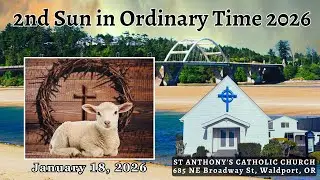 St Anthony's 2nd Sunday in Ordinary Time Holy Mass, 01/18/2026 & Fr Dillard&rsquo;s Talk Part 2