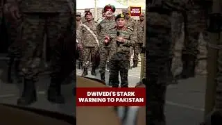 No restraint this time: #ArmyChiefDwivedi Warns #Pakistan, 'must stop #statesponsoredterrorism