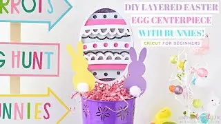 DIY LAYERED EASTER EGG CENTERPIECE WITH BUNNIES | CRICUT CARDSTOCK TUTORIAL | CRICUT EASTER PROJECT