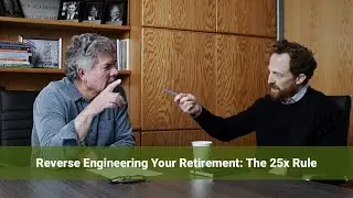 Part Two - Reverse Engineering Your Retirement: The 25x Rule