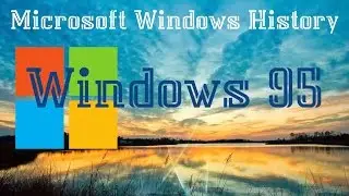 Windows 95 (History Of Windows)