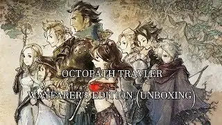 OCTOPATH TRAVELER WAYFARER's EDITION UNBOXING