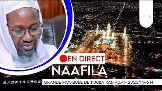 🔴EN DIRECT TOUBA | Nafilah Ramadan 1446 – 6eme Nuit 🌙 | Grande Mosquée de Touba | 08 Mars 2025