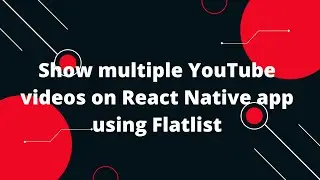 Show multiple  YouTube videos on React Native app using Flatlist