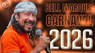 BELL MARQUES LAN&Ccedil;AMENTO CARNAVAL 2026 BELL MARQUES BLOQUINHO DE CARNAVAL 2026