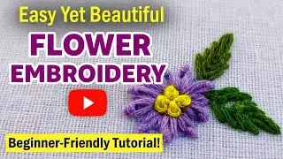 Easy Yet Beautiful Flower Embroidery 🌸 | Beginner Friendly Hand Embroidery Tutorial