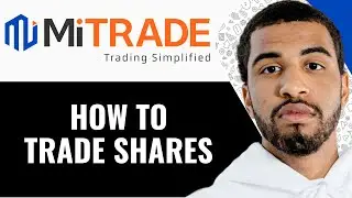 How To Trade Shares On Mitrade App - (Step By Step)