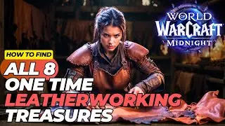 Midnight Leatherworking All 8 Knowledge Treasure Locations - Full Walkthrough