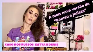 Caso Katya e Denis - A mais nova versão de 