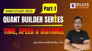 Time, Speed & Distance | CUET & IPMAT 2022 Quantitative Aptitude | Part-1 | BYJU'S Exam Prep