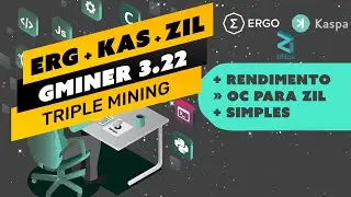 ⛏️💰 NOVO GMINER 3.22 - TRIPLE MINING ERG+KAS+ZIL - MAIS RENDIMENTO  - HIVE OS E WINDOWS