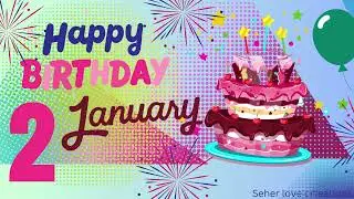 Happy birthday/ 2 January happy birthday/new birthday status/ 2 January birthday video status💖✨😍✨