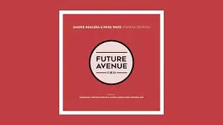Gaspar Aguilera, Manu Pavez - Ataraxia (Servando_s Clubaholic Remix) [Future Avenue]