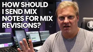 How Should I Send Mix Notes For Mix Revisions?