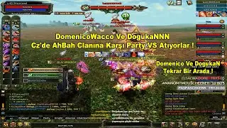 DomenicoWacco Ve DogukaNNN - Cz'de AhBah Clanına Karşı Party VS Atıyorlar ! | Knight Online