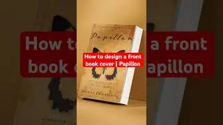 How to design a front book cover in photoshop | Papillon by Henri Charri&egrave;re #bookdesign #coverart