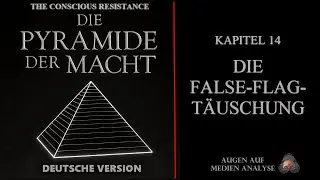 Die Pyramide der Macht - Kapitel 14 - Die False Flag T&auml;uschung (The Conscious Resistance-Deutsch)