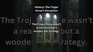 The Trojan Horse's Deception