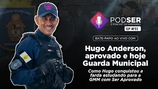 PODSER EP #51 | Hugo Anderson - De Vigilante &agrave; Guarda Municipal de Manaus