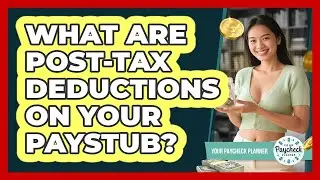 What Are Post-tax Deductions On Your Paystub? - Your Paycheck Planner