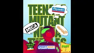 SpeekyGeeky Presents: TMNT Turtle Talk (part 2) - Unproduced 4th Movie, NECA, Super7, Playmates Toys
