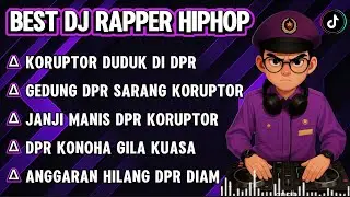 BEST DJ RAPPER HIPHOP || KORUPTOR DUDUK DI DPR || SINDIRAN KORUPSI TERBARU #djhiphop #djdangdut #rap