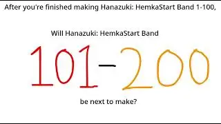 What will be upcoming after Hanazuki: HemkaStart Band: 1-100 is done