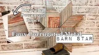 DIY for Resale - Roycycled Decoupage Paper - Handcrafted Faux Corrugated Metal Barn Star