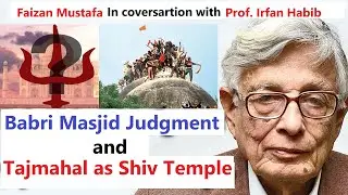 Irfan Habib on Babri Masjid  & Tajmahal as Shiv Temple |  बाबरी मस्जिद और ताजमहल  पर इरफ़ान हबीब
