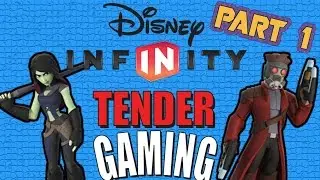 Tender Plays: Disney Infinity - GUARDIANS OF THE GALAXY!!