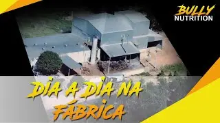 DIA A DIA NA F&Aacute;BRICA BULLY NUTRITION