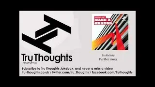 Maddslinky - Further Away - feat. Tawiah