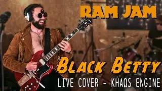 KHA&Omega;S ENGINE - Black Betty (Ram Jam LIVE Cover)
