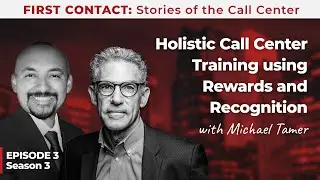 Holistic Call Center Training using Rewards and Recognition, with Michael Tamer