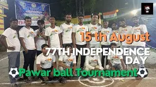 15 th August 77th Independence day special pawar ball turnament ⚽🏆II #15august #smgaming