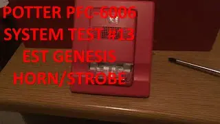 Potter PFC-6006 Fire Alarm System Test #13 (EST Genesis Horn/Strobe)