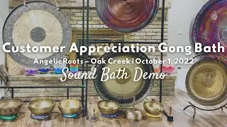 From the Archives: Customer Appreciation Gong Bath | Angelic Roots &ndash; Oak Creek | October 1, 2022