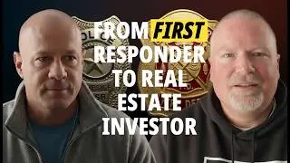 From First Responder To Real Estate Investor