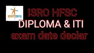 ISRO (HFSC) Exam Date Out & Admit Card Declared