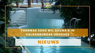 Thermae 2000 wil sauna's in Valkenburgse groeves