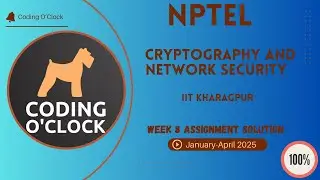 NPTEL Cryptography and Network Security Week 8 Assignment Solution January - April 2025 IITKharagpur