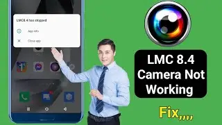 How To Fix Lmc8.4 Not Working Problem (2024) | LMC 8.4 Camera Install & Open Problem Solve |