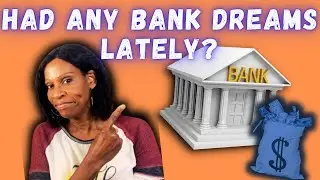 The Meaning of a Bank in a Dream/ Banks in Dreams/Biblical Dream Interpretation!