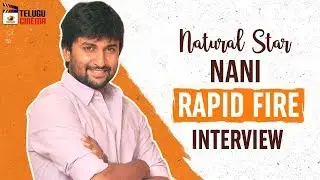 Natural Star Nani RAPID FIRE Interview | Actor Nani Latest Interview | Mango Telugu Cinema
