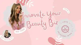 Deb Todd-Innovate your Beauty Business- special co-host Krista Bartik