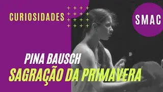 Sagração Da Primavera - Pina Bausch - Curiosidades