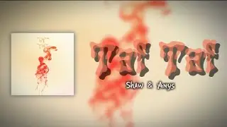 Taf Taf - Shaw & Anys