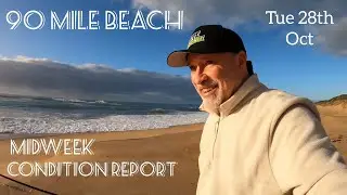 Отчет о состоянии пляжа 90 Mile Beach в середине недели. Вторник, 28 октября.